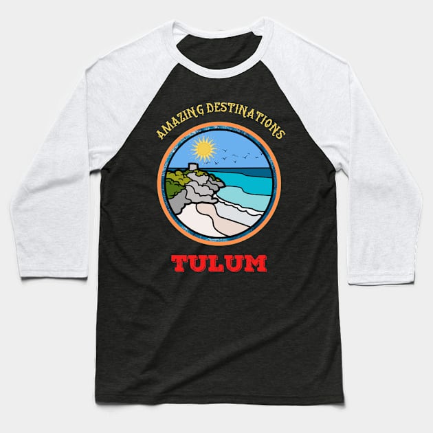 Tulum Vacation Baseball T-Shirt by TASKARAINK